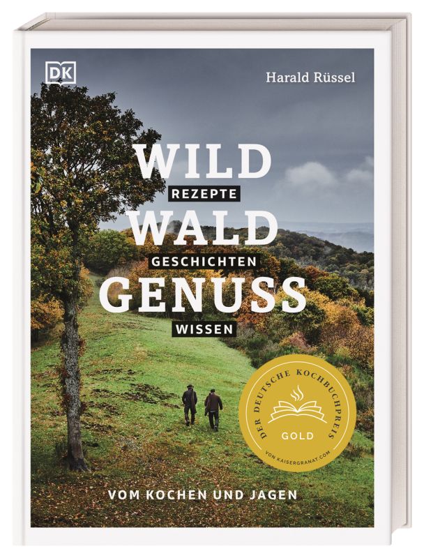 „Wild – Wald – Genuss: Rezepte, Geschichten, Wissen. Vom Kochen und Jagen“